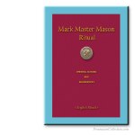 Mark Master Mason Ritual.  Mark Masonry. Ritual Mas&oacute;nico