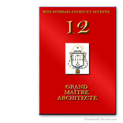 Ritual de Grand Maître Architecte. Rito Escoc&eacute;s Antiguo y Aceptado.