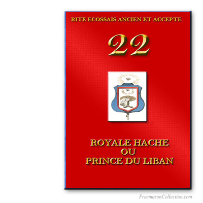 Royal Hache ou Prince du Liban. Rito Escoc&eacute;s Antiguo y Aceptado.