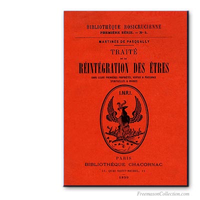  Martin&egrave;s de Pasqually. Trait&eacute; de la r&eacute;int&eacute;gration des &ecirc;tres. 