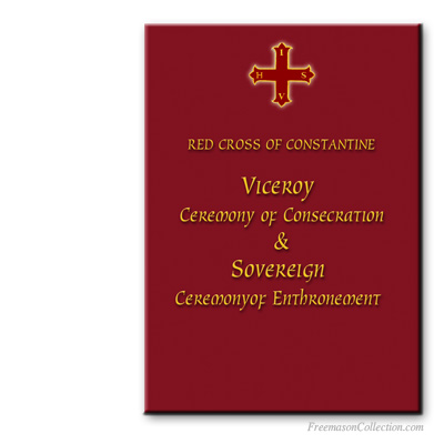 Red Cross of Constantine. Viceroy ceremony of consecration and Sovereign enthronement. Ritual Mas&oacute;nico.
