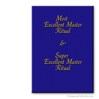Most Excellent Master and Super Excellent Master Rituals. Ritual Mas&oacute;nicos.