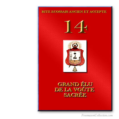 Ritual de Grand Élu de la Voûte Sacrée ou Sublime Maçon. Rito Escoc&eacute;s Antiguo y Aceptado.